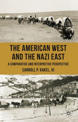 Carte American West and the Nazi East Carroll P. Kakel III