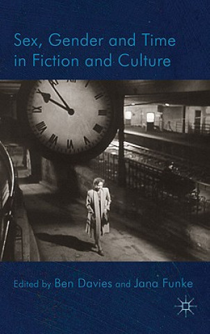 Książka Sex, Gender and Time in Fiction and Culture B. Davies