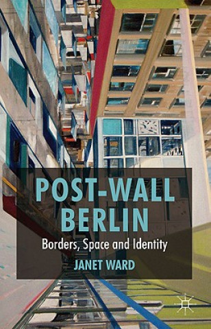 Książka Post-Wall Berlin J. Ward