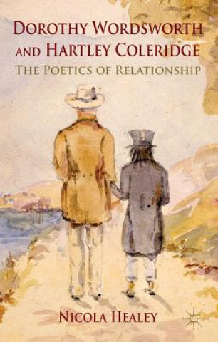 Książka Dorothy Wordsworth and Hartley Coleridge Nicola Healey