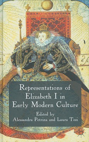 Kniha Representations of Elizabeth I in Early Modern Culture A. Petrina