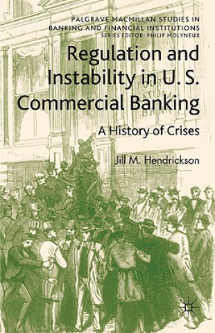 Książka Regulation and Instability in U.S. Commercial Banking Jill M. Hendrickson