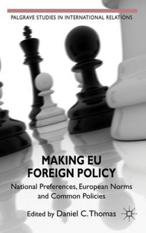 Knjiga Making EU Foreign Policy Daniel C. Thomas