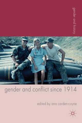 Carte Gender and Conflict since 1914 Ana Carden-Coyne