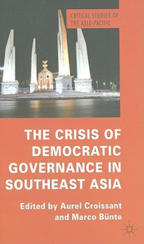 Könyv Crisis of Democratic Governance in Southeast Asia Aurel Croissant