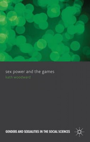 Книга Sex Power and the Games Kath Woodward