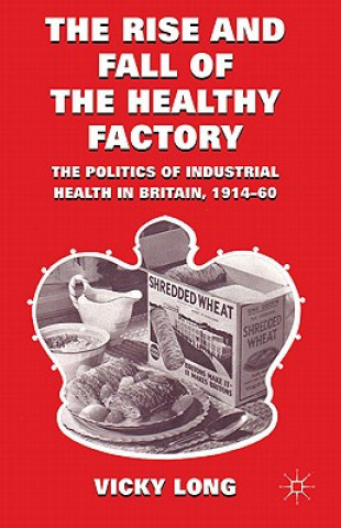 Książka Rise and Fall of the Healthy Factory Vicky Long