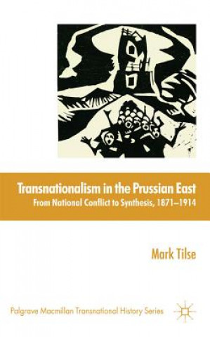 Knjiga Transnationalism in the Prussian East Mark Tilse