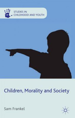 Книга Children, Morality and Society Sam Frankel