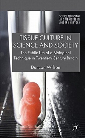 Książka Tissue Culture in Science and Society Duncan Wilson