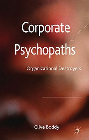 Knjiga Corporate Psychopaths Clive Boddy