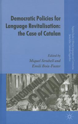 Kniha Democratic Policies for Language Revitalisation: The Case of Catalan M. Strubell