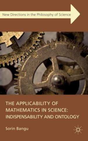 Kniha Applicability of Mathematics in Science: Indispensability and Ontology Sorin Bangu