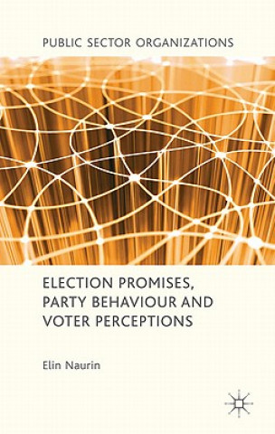 Книга Election Promises, Party Behaviour and Voter Perceptions Elin Naurin