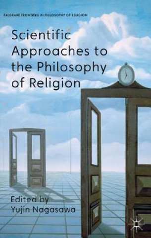 Kniha Scientific Approaches to the Philosophy of Religion Yujin Nagasawa