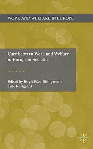 Könyv Care Between Work and Welfare in European Societies B. Pfau-Effinger