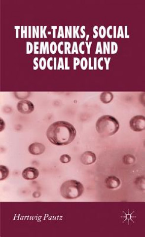 Книга Think-Tanks, Social Democracy and Social Policy Hartwig Pautz