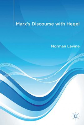 Kniha Marx's Discourse with Hegel Norman Levine