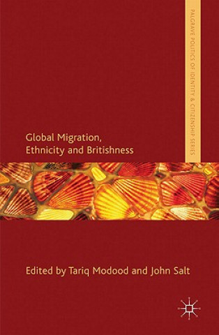 Carte Global Migration, Ethnicity and Britishness T. Modood