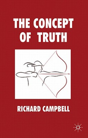 Könyv Concept of Truth Richard Campbell