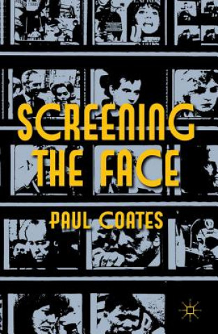 Livre Screening the Face Paul Coates