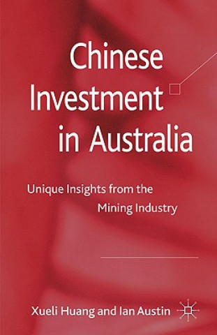 Kniha Chinese Investment in Australia Xueli Huang