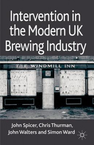Carte Intervention in the Modern UK Brewing Industry John Spicer