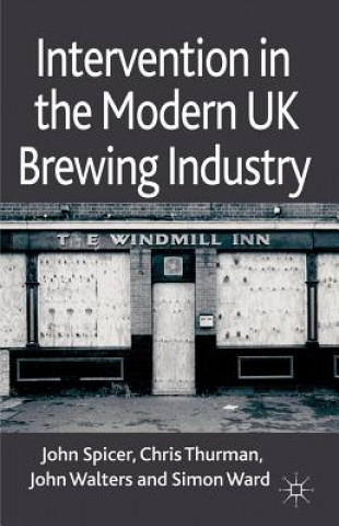 Książka Intervention in the Modern UK Brewing Industry John Spicer