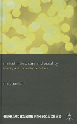 Book Masculinities, Care and Equality Niall Hanlon
