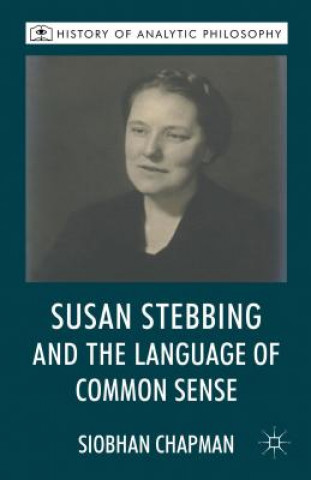 Könyv Susan Stebbing and the Language of Common Sense Siobhan Chapman