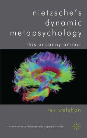 Könyv Nietzsche's Dynamic Metapsychology Rex Welshon