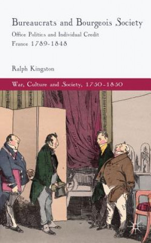 Book Bureaucrats and Bourgeois Society Ralph Kingston