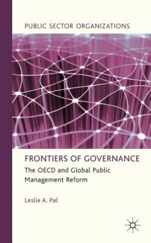 Kniha Frontiers of Governance Leslie A. Pal