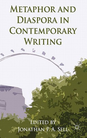 Книга Metaphor and Diaspora in Contemporary Writing J. Sell