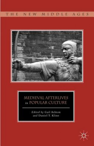 Knjiga Medieval Afterlives in Popular Culture G. Ashton