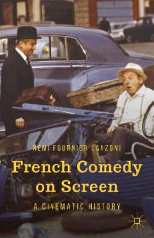 Carte French Comedy on Screen Remi Fournier Lanzoni