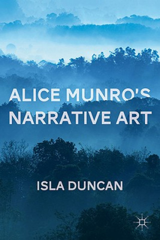 Kniha Alice Munro's Narrative Art Isla Duncan