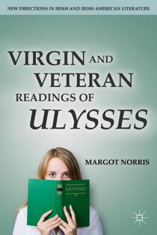 Книга Virgin and Veteran Readings of Ulysses Margot Norris