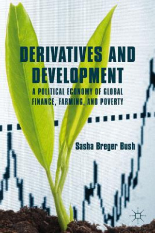 Książka Derivatives and Development Sasha Breger Bush