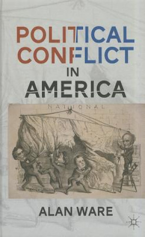 Carte Political Conflict in America Alan Ware