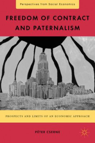 Kniha Freedom of Contract and Paternalism Peter Cserne