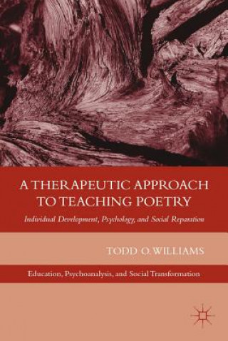 Knjiga Therapeutic Approach to Teaching Poetry Todd O. Williams