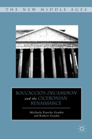Könyv Boccaccio's Decameron and the Ciceronian Renaissance Michaela Paasche Grudin