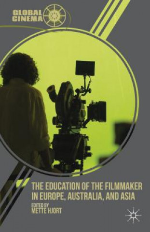 Kniha Education of the Filmmaker in Europe, Australia, and Asia M. Hjort