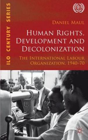 Книга Human Rights, Development and Decolonization Daniel R. Maul