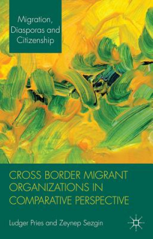 Boek Cross Border Migrant Organizations in Comparative Perspective L. Pries