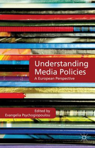 Kniha Understanding Media Policies E. Psychogiopoulou