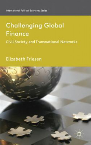 Knjiga Challenging Global Finance Elizabeth Friesen