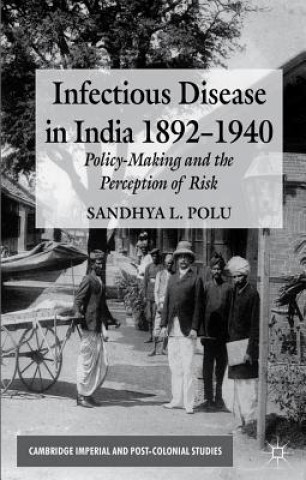 Carte Infectious Disease in India, 1892-1940 Sandhya L. Polu