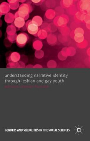 Livre Understanding Narrative Identity Through Lesbian and Gay Youth Edmund Coleman-Fountain